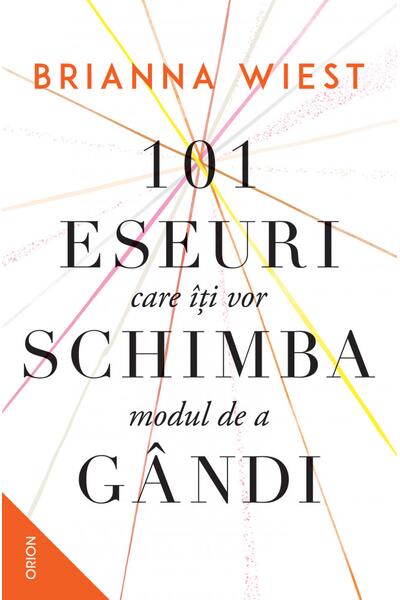 101 eseuri care &icirc;ți vor schimba modul de a g&acirc;ndi
