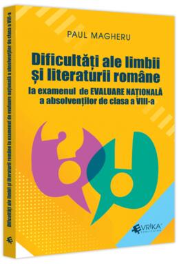 Copertă produs Dificultăți ale limbii și literaturii rom&acirc;ne la examenul de Evaluare Națională a absolvenților de clasa a VIII-a