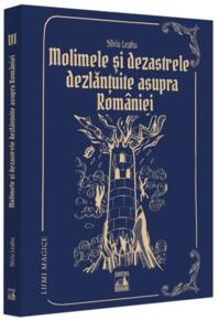 Copertă produs Molimele și dezastrele dezlănțuite asupra României (Vol. 6)