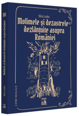 Copertă produs Molimele și dezastrele dezlănțuite asupra Rom&acirc;niei (Vol. 6)