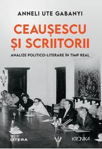 Copertă produs Ceaușescu și scriitorii