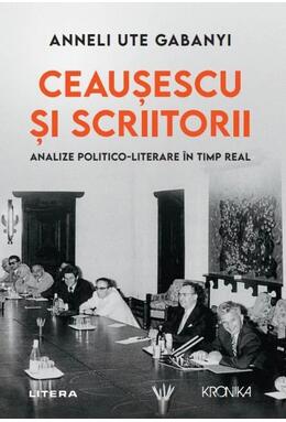 Copertă produs Ceaușescu și scriitorii