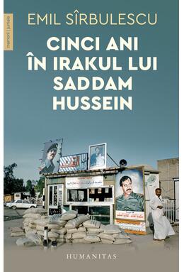 Copertă produs Cinci ani &icirc;n Irakul lui Saddam Hussein