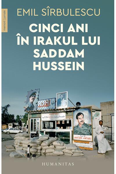 Cinci ani &icirc;n Irakul lui Saddam Hussein