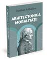 Copertă produs Arhitectonica moralității - thumb 1