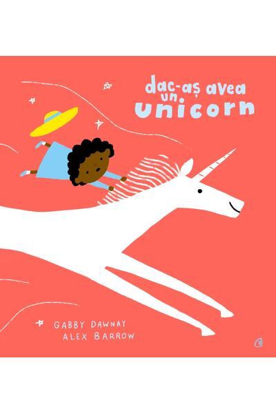 Dac-aș avea un unicorn