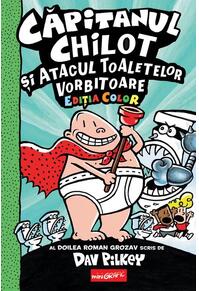 Copertă produs Căpitanul Chilot și Atacul Toaletelor Vorbitoare (Vol. 2)