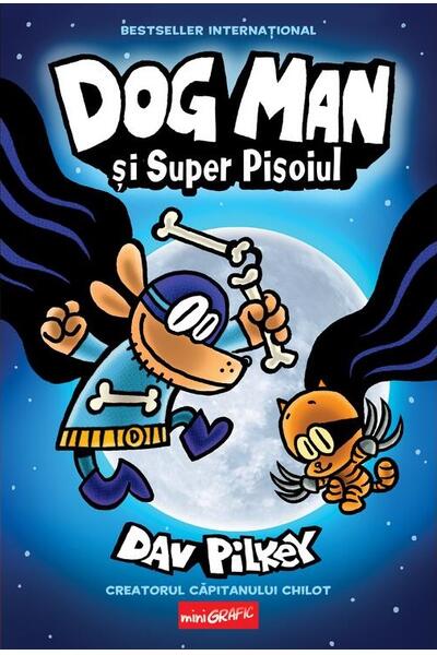 Dog Man. Dog Man și Super Pisoiul (Vol. 4)