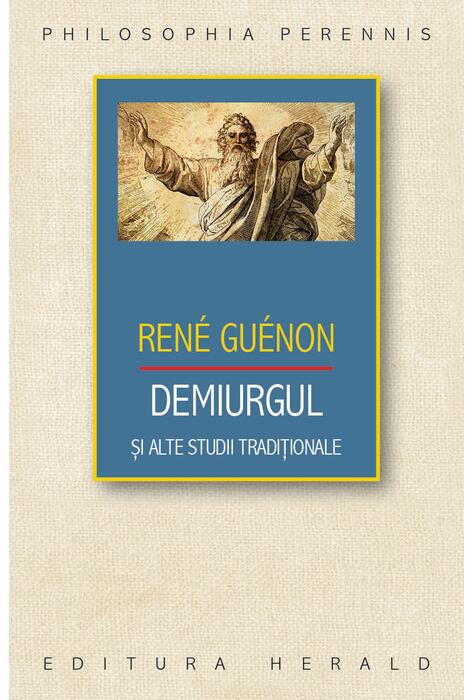 Copertă produs Demiurgul şi alte studii tradiţionale