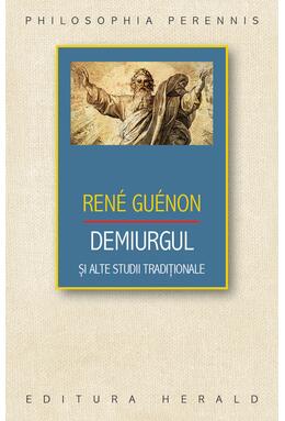 Copertă produs Demiurgul şi alte studii tradiţionale
