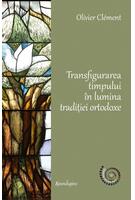 Imagine produs Transfigurarea timpului &icirc;n lumina tradiției ortodoxe