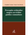 Copertă produs Percepția cetățenilor asupra serviciilor publice comunitare - thumb 1