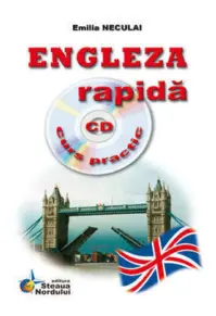 Engleza rapidă - curs practic cu CD
