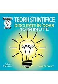 Copertă produs Teorii științifice discutate în doar 15 minute