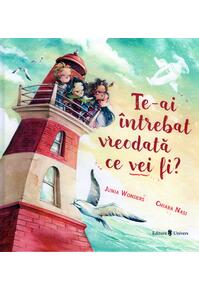 Copertă produs Te-ai &icirc;ntrebat vreodată ce vei fi?