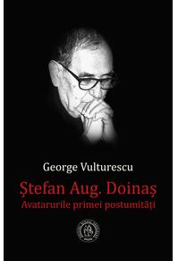 Copertă produs Ștefan Aug. Doinaș. Avatarurile primei postumități