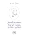 Copertă produs Liviu Rebreanu - Ion, un roman &icirc;n cinci lecturi - thumb 1