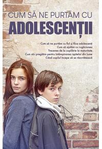 Copertă produs Cum să ne purtăm cu adolescenții