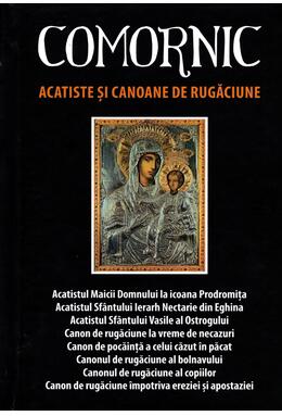 Copertă produs Comornic. Acatiste şi canoane de rugăciune. Ediția a treia, revăzută și adăugită