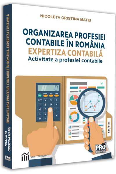 Organizarea profesiei contabile &icirc;n Rom&acirc;nia