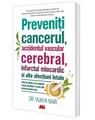 Copertă produs Preveniți cancerul, accidentul vascular cerebral, infarctul miocardic și alte afecțiuni letale - thumb 3