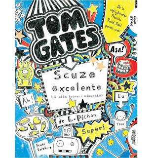 Tom Gates. Scuze excelente (și alte lucruri minunate)