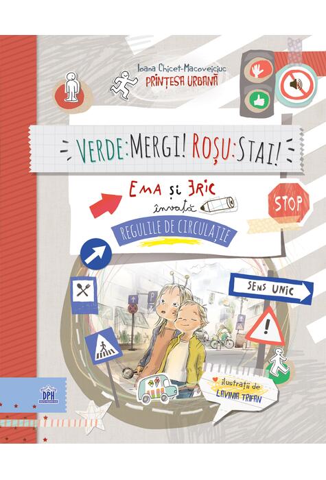 Copertă produs Verde: mergi! Roșu: stai! Ema și Eric &icirc;nvață regulile de circulație