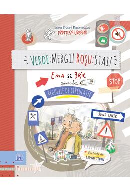 Copertă produs Verde: mergi! Roșu: stai! Ema și Eric &icirc;nvață regulile de circulație