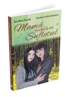 Mamă, vindecă-mi sufletul