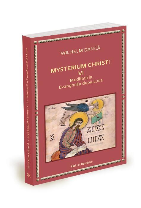 Copertă produs Meditații la Evanghelia după Luca. Mysterium Christi (Vol. 6)