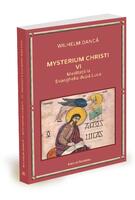Meditații la Evanghelia după Luca. Mysterium Christi (Vol. 6)