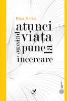 Imagine produs Atunci c&acirc;nd viața ne pune la &icirc;ncercare