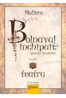 Imagine produs Bolnavul &icirc;nchipuit. Şcoala femeilor