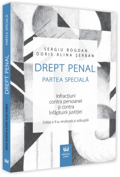 Copertă produs Drept penal. Partea specială. Infracțiuni contra patrimoniului, contra autorității, de corupție, de serviciu, de fals și contra ordinii și liniștii publice