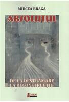 Absolutul. De la destrămare la reconstrucție