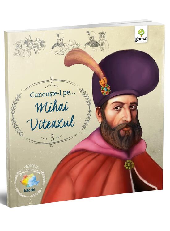 Copertă produs Cunoaște-l pe Mihai Viteazul (Vol. 3) - gallery big 1
