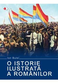 Copertă produs O istorie ilustrată a rom&acirc;nilor
