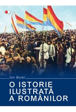 Copertă produs O istorie ilustrată a rom&acirc;nilor