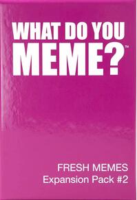 Copertă produs What Do You Meme? Fresh Memes Expansion Pack # 2