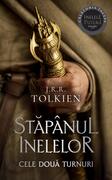 Cele două turnuri. Stăp&acirc;nul inelelor (Vol. 2)