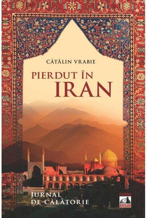 Copertă produs Pierdut &icirc;n Iran. Jurnal de călătorie