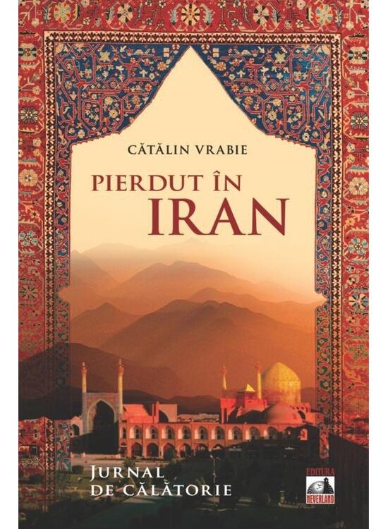 Copertă produs Pierdut &icirc;n Iran. Jurnal de călătorie - gallery big 1