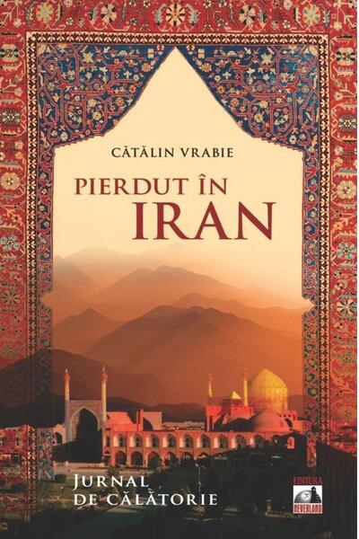 Pierdut &icirc;n Iran. Jurnal de călătorie