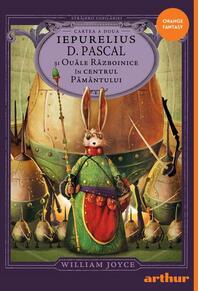 Copertă produs Iepurelius D. Pascal și Ouăle Războinice în Centrul Pământului (Vol. 2)