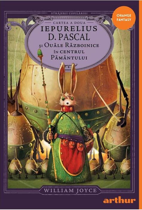 Copertă produs Iepurelius D. Pascal și Ouăle Războinice &icirc;n Centrul Păm&acirc;ntului (Vol. 2)