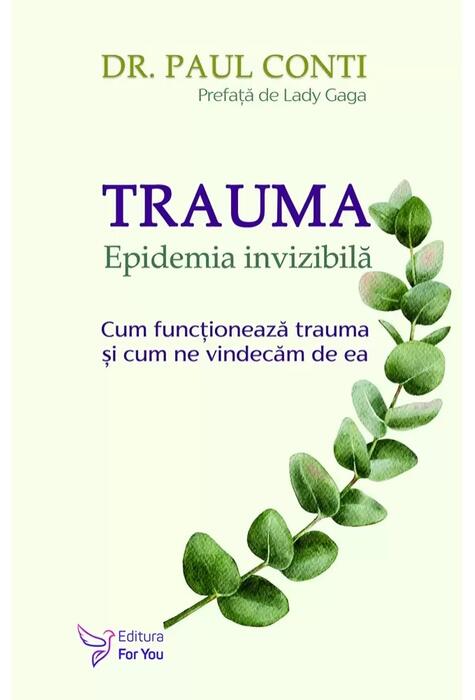 Copertă produs Trauma. Epidemia invizibilă