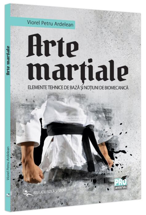 Copertă produs Arte marțiale. Elemente tehnice de bază și noțiuni de biomecanică.