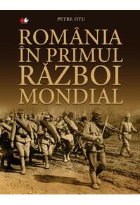 Copertă produs Rom&acirc;nia &icirc;n Primul Război Mondial