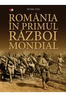 Copertă produs Rom&acirc;nia &icirc;n Primul Război Mondial