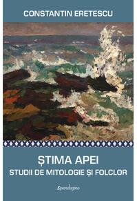 Copertă produs Stima apei. Studii de mitologie și folclor